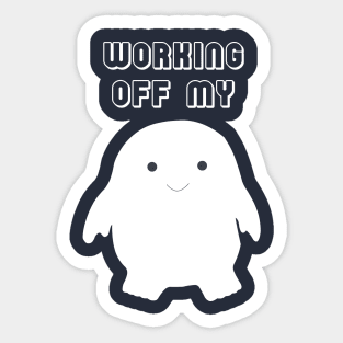 Working Off My Adipose Sticker